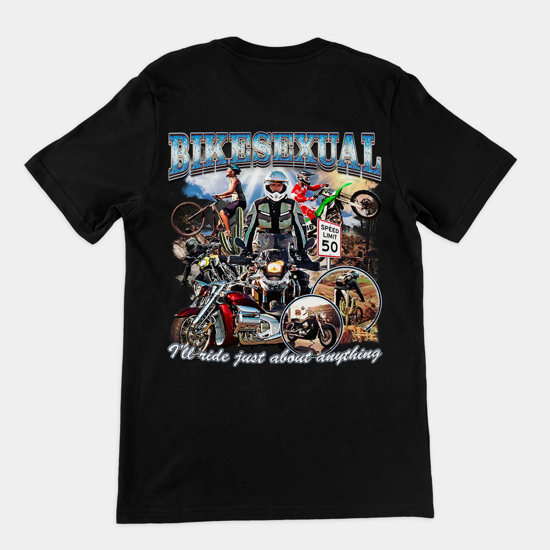 Bikesexual (I'll ride just about anything) T-Shirt (backprint)