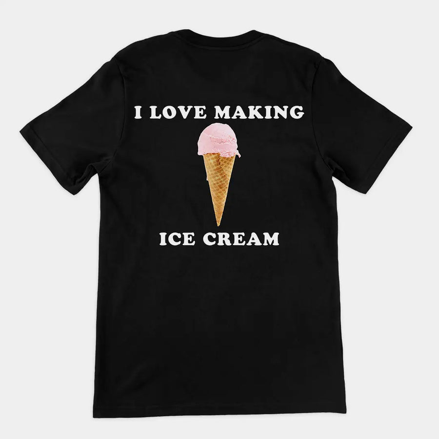 I love making ice cream T-Shirt (backprint) Orbital Clothing