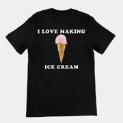 I love making ice cream T-Shirt (backprint)