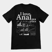 I love Anal...ytics T-Shirt (backprint)