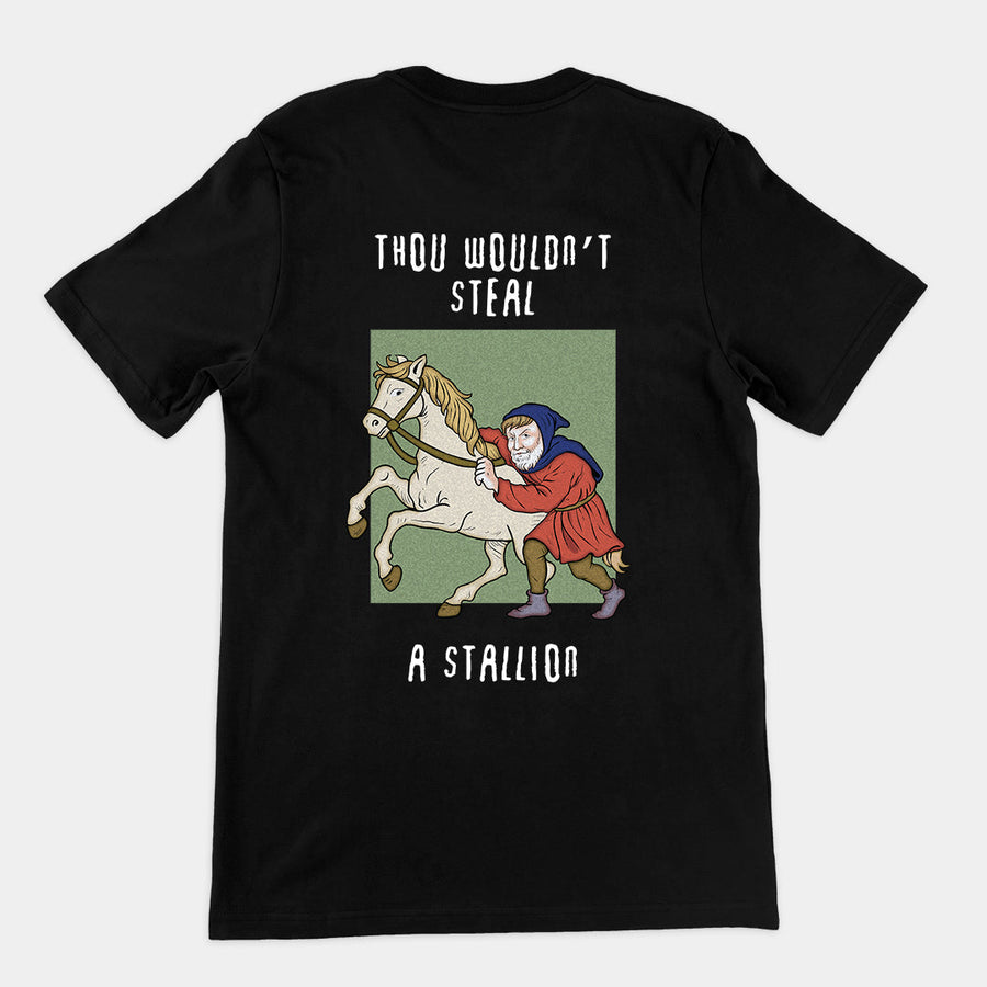 Thou wouldn't steal a stallion T-Shirt (backprint) Orbital Clothing