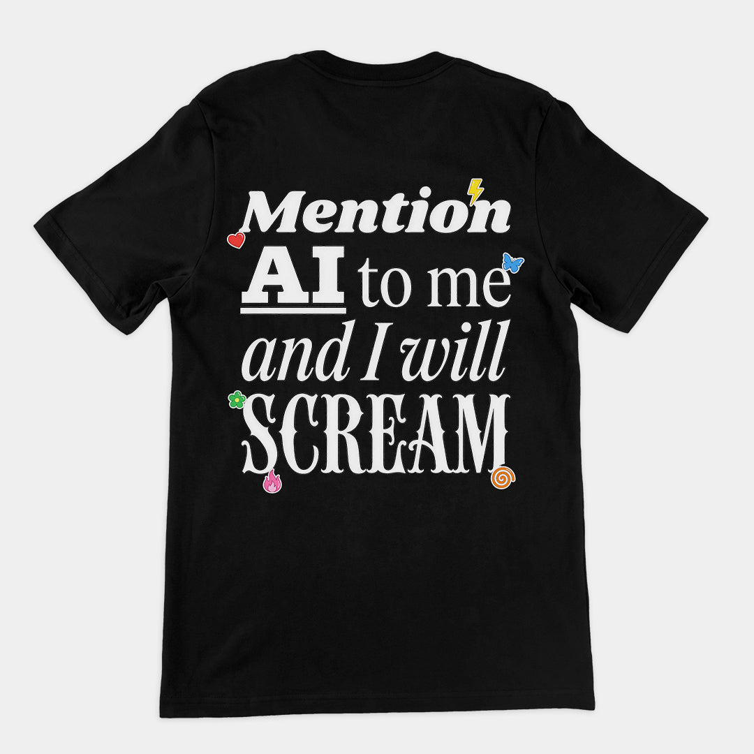 Mention AI to me and I will scream T-Shirt (backprint) Orbital Clothing