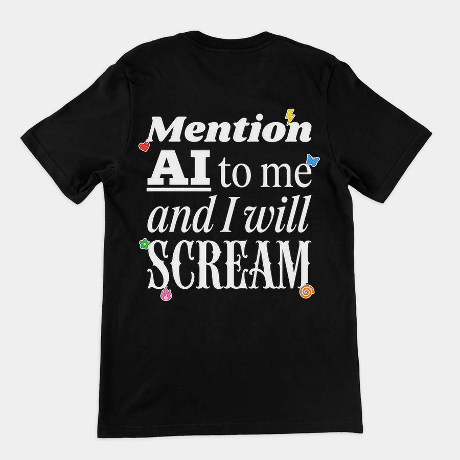 Mention AI to me and I will scream T-Shirt (backprint) Orbital Clothing