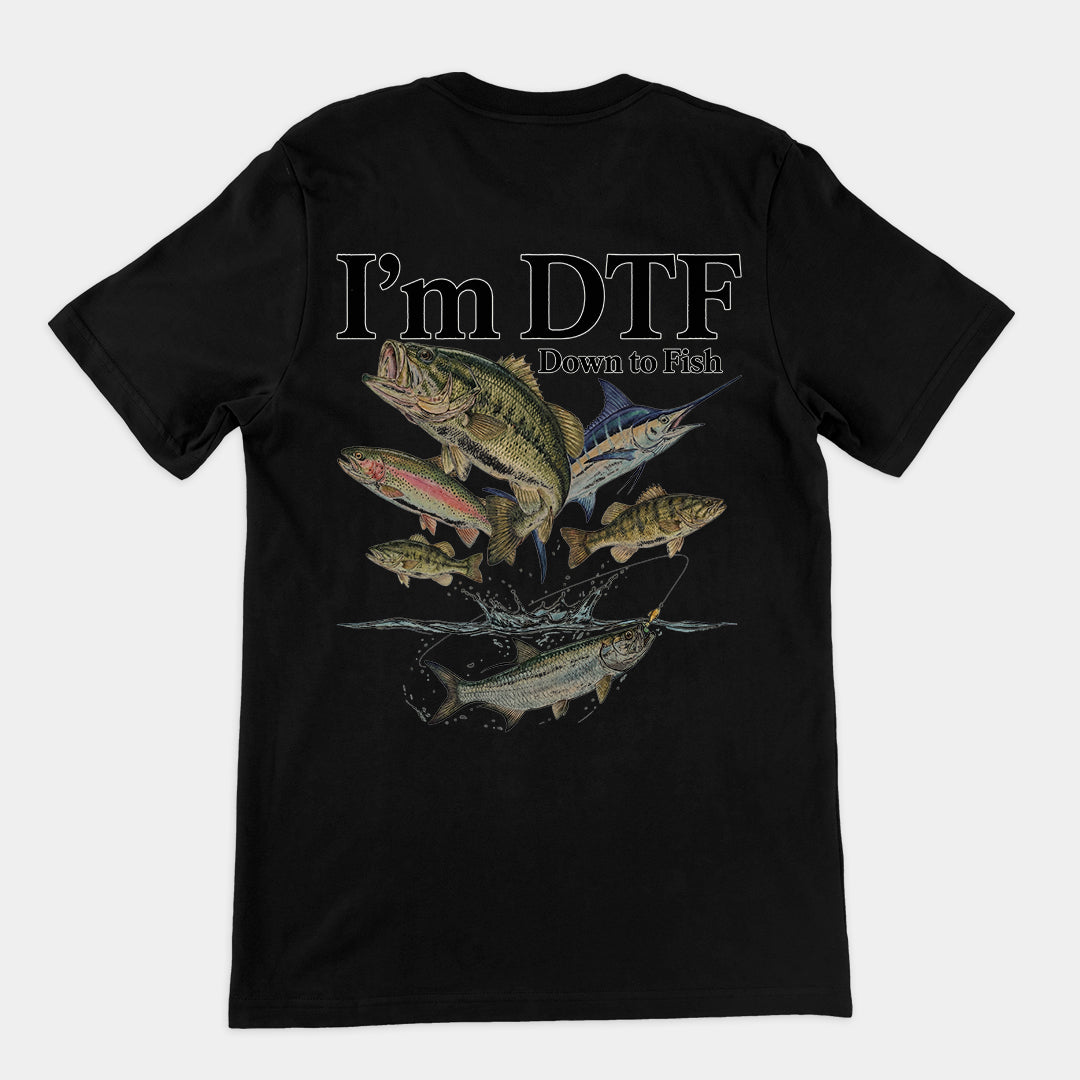 I'm DTF (down to fish) T-Shirt (backprint)