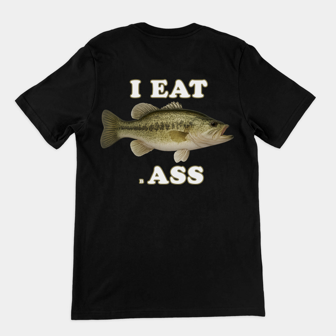 I Eat Bass T-Shirt (backprint)