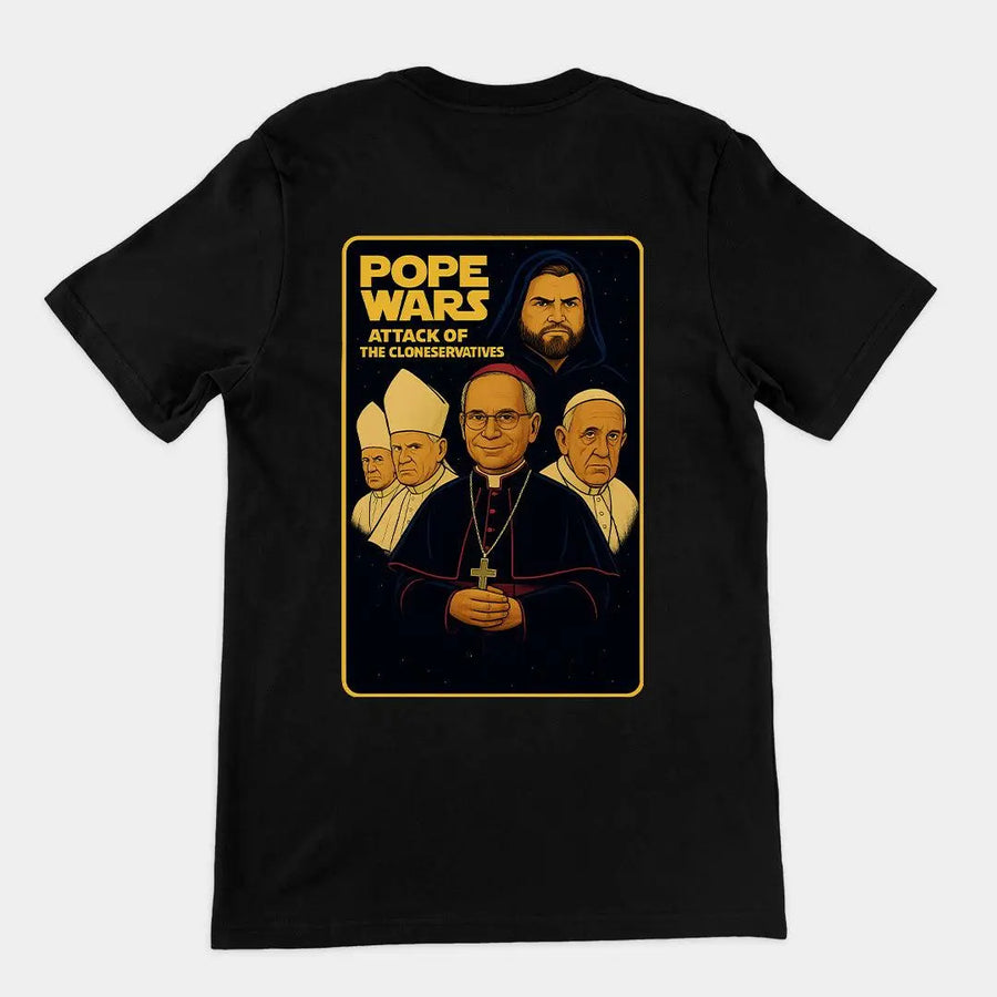Pope Wars attack of the cloneservatives T-Shirt (backprint) - Orbital Clothing