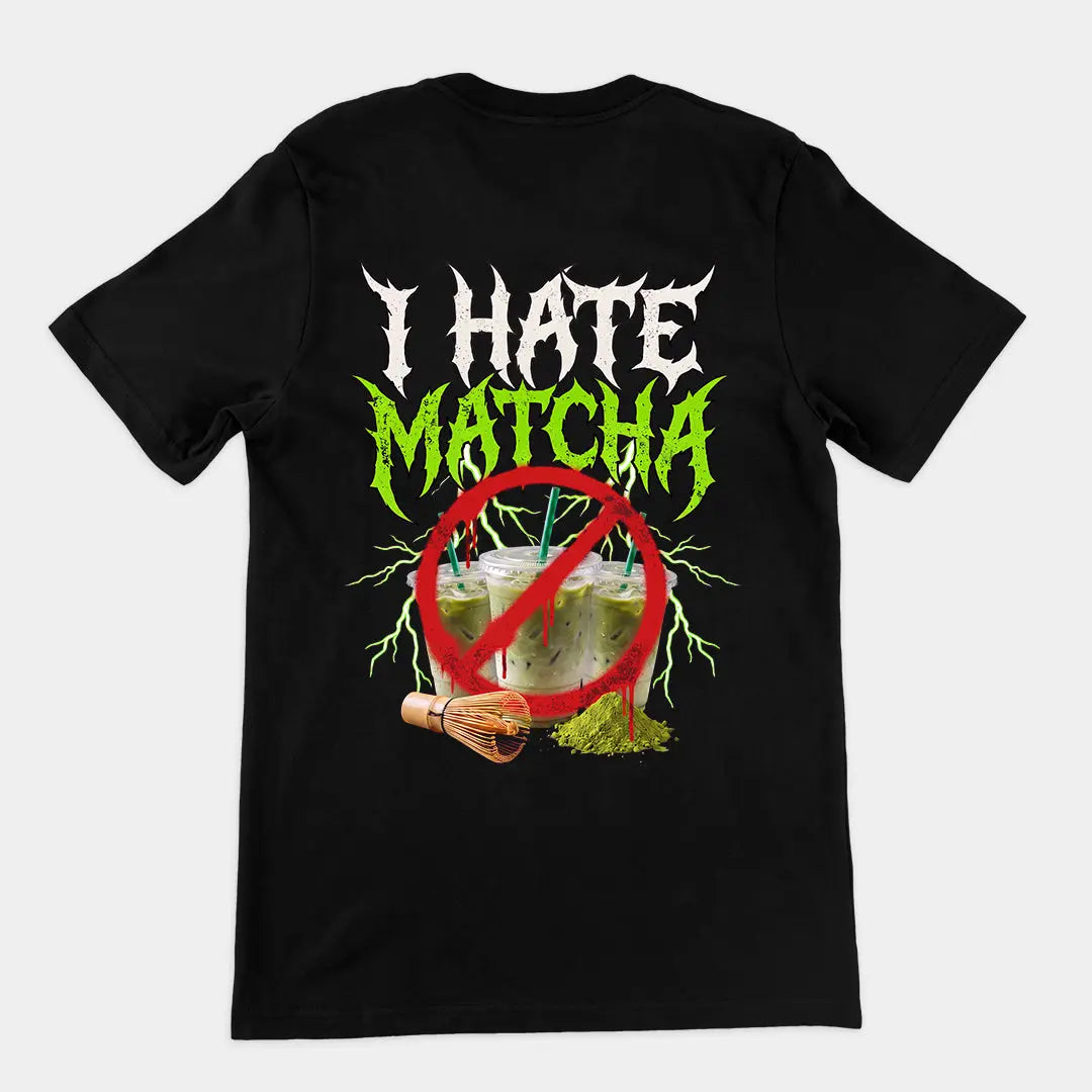 I hate Matcha T-Shirt (backprint) Orbital Clothing