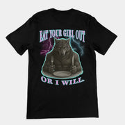 Eat Your Girl Out or I will T-Shirt (Rückenaufdruck)