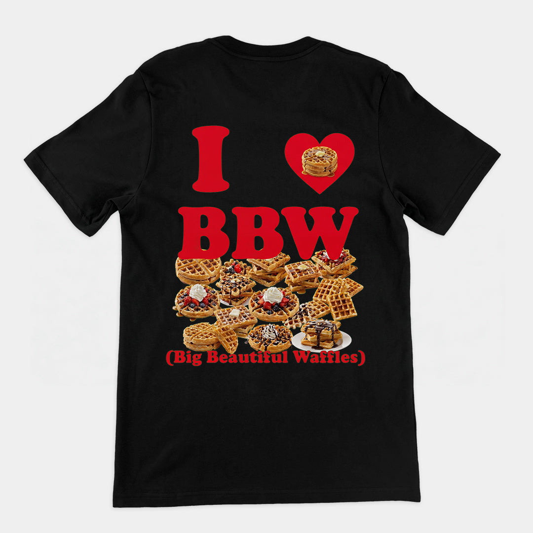 I love BBW (Big Beautiful Waffles) T-Shirt (backprint)