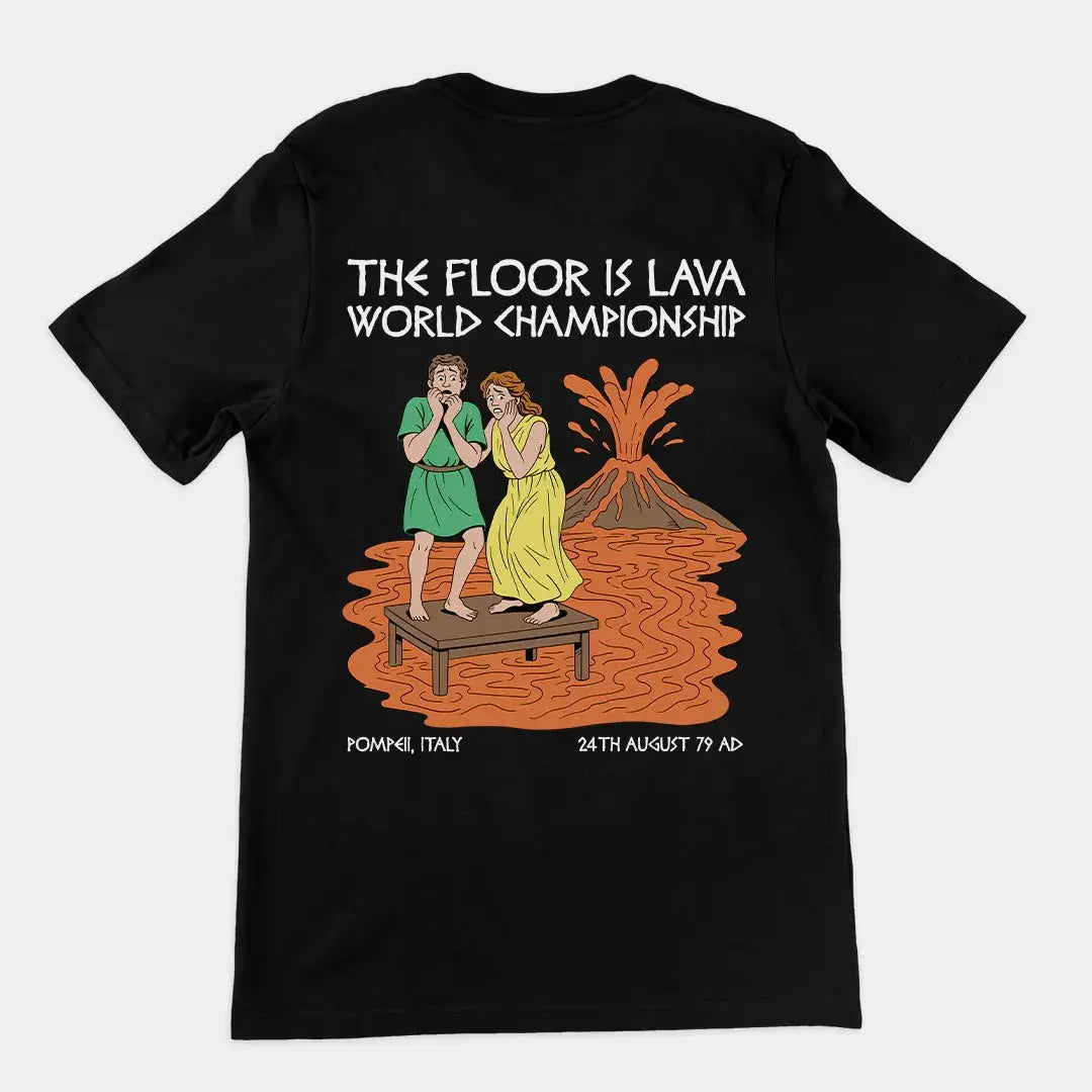 The floor is lava World Champsionship (Pompeii Vesuvius) T-Shirt (backprint) - Orbital Clothing