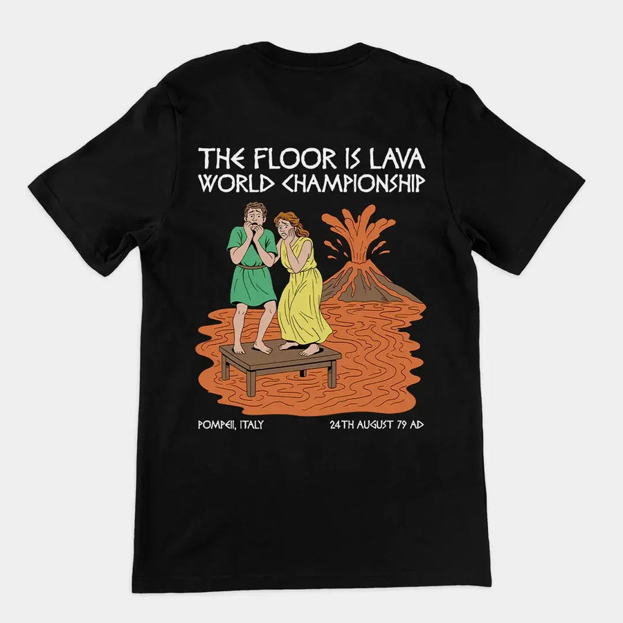 The floor is lava World Champsionship (Pompeii Vesuvius) T-Shirt (backprint) - Orbital Clothing
