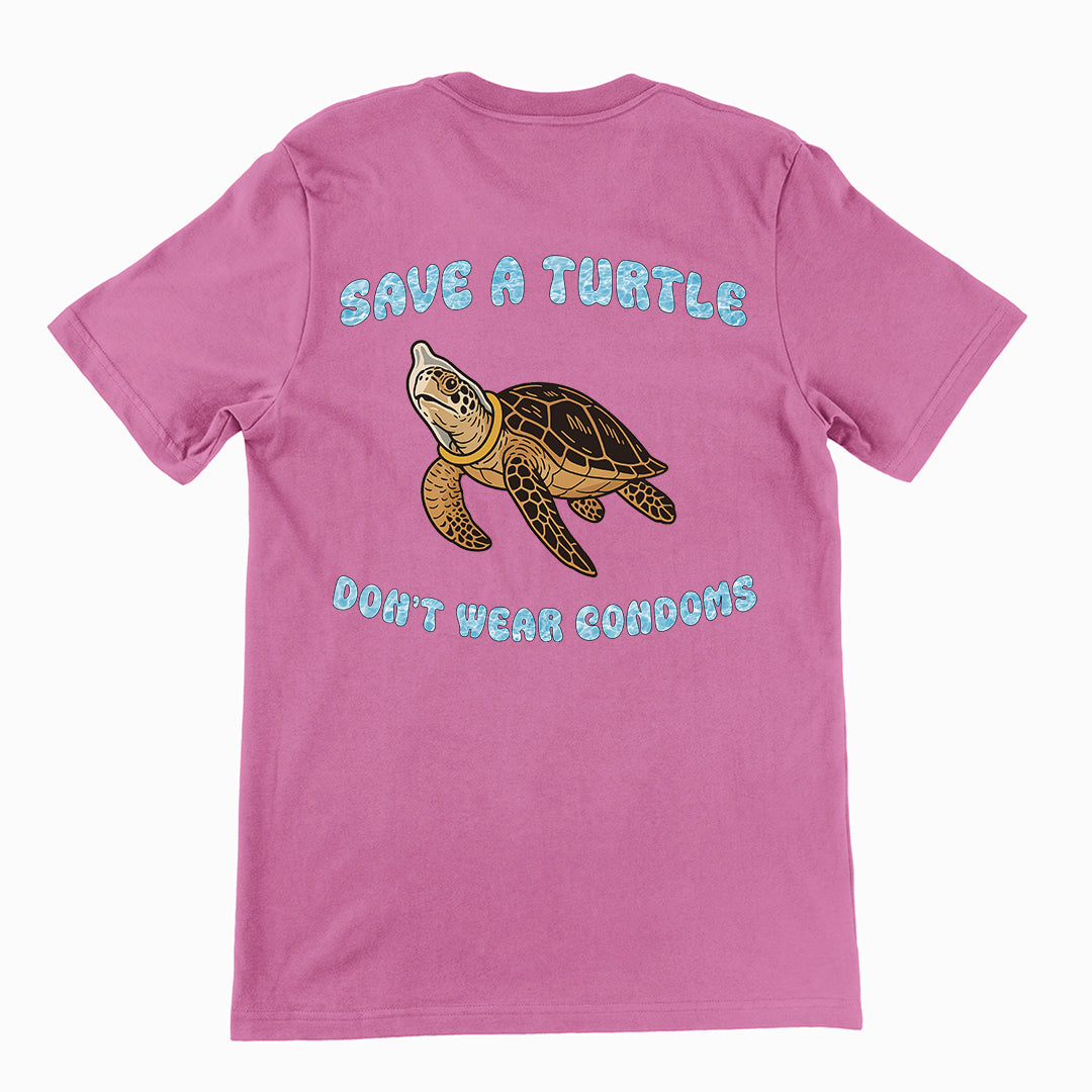 Save a turtle don't wear condoms T-Shirt (backprint)