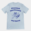 Stressed, Well Dressed and Horny T-shirt (Backprint)