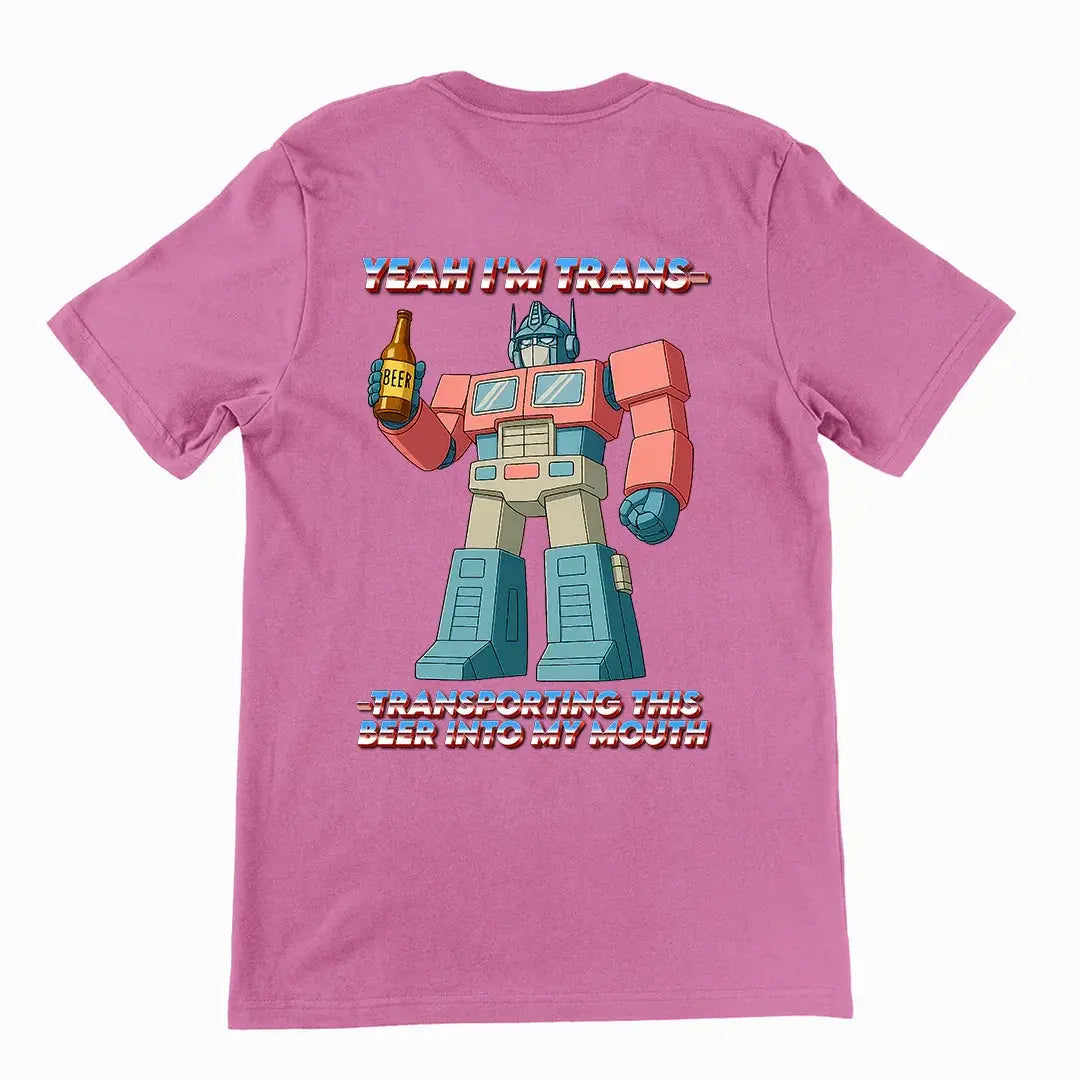 Yeah I'm trans- transporting this beer into my mouth T-Shirt (backprint) - Orbital Clothing