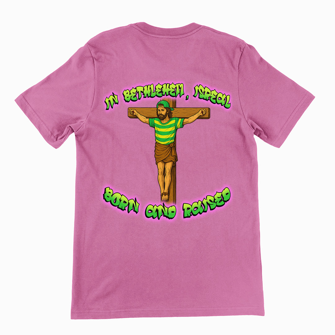 In Bethlehem, Isreal Born and Raised (Fresh Prince) T-Shirt (backprint)