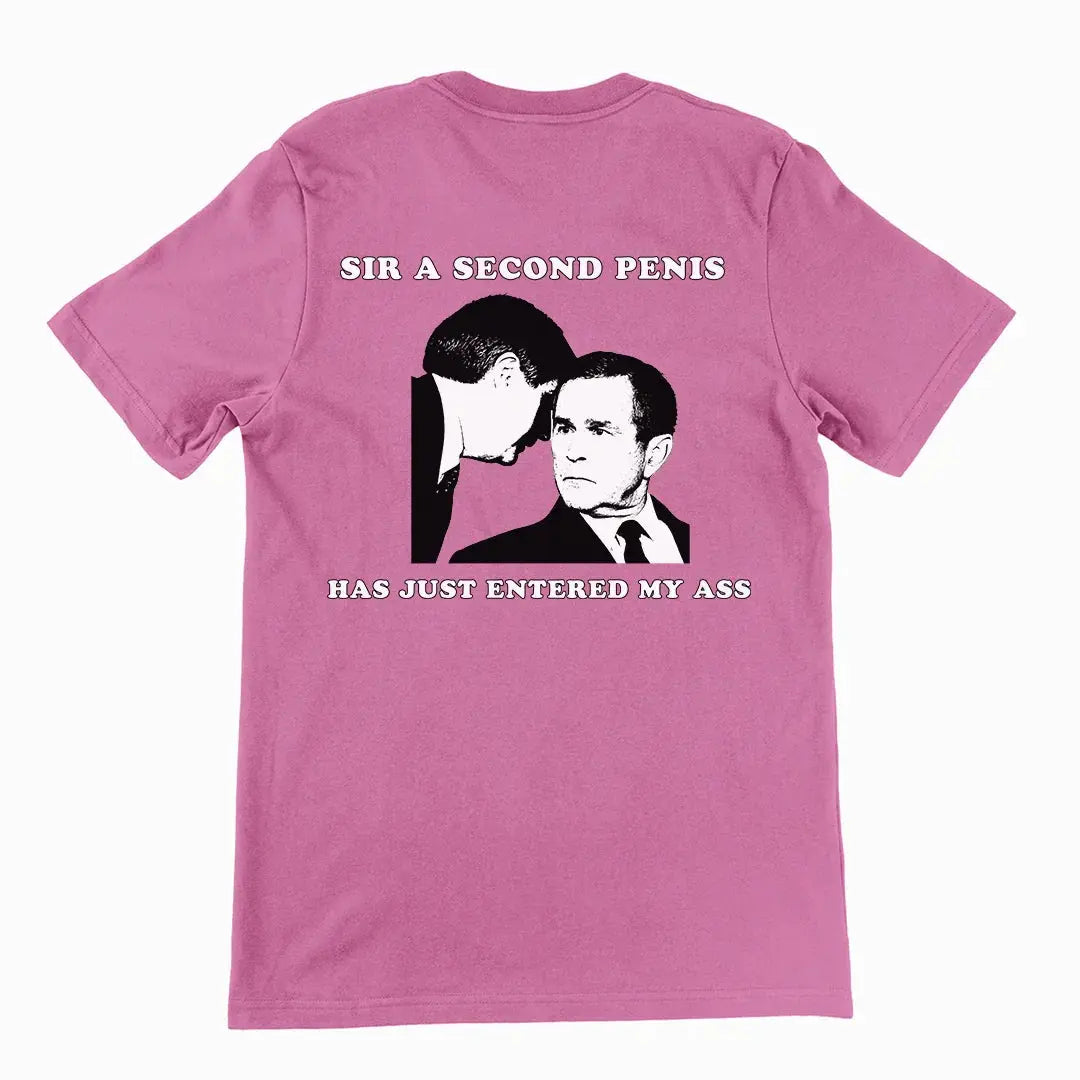 Sir a second penis has just entered my ass T-Shirt (backprint) - Orbital Clothing