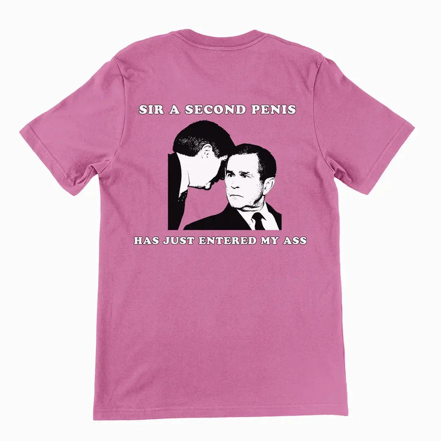 Sir a second penis has just entered my ass T-Shirt (backprint) - Orbital Clothing