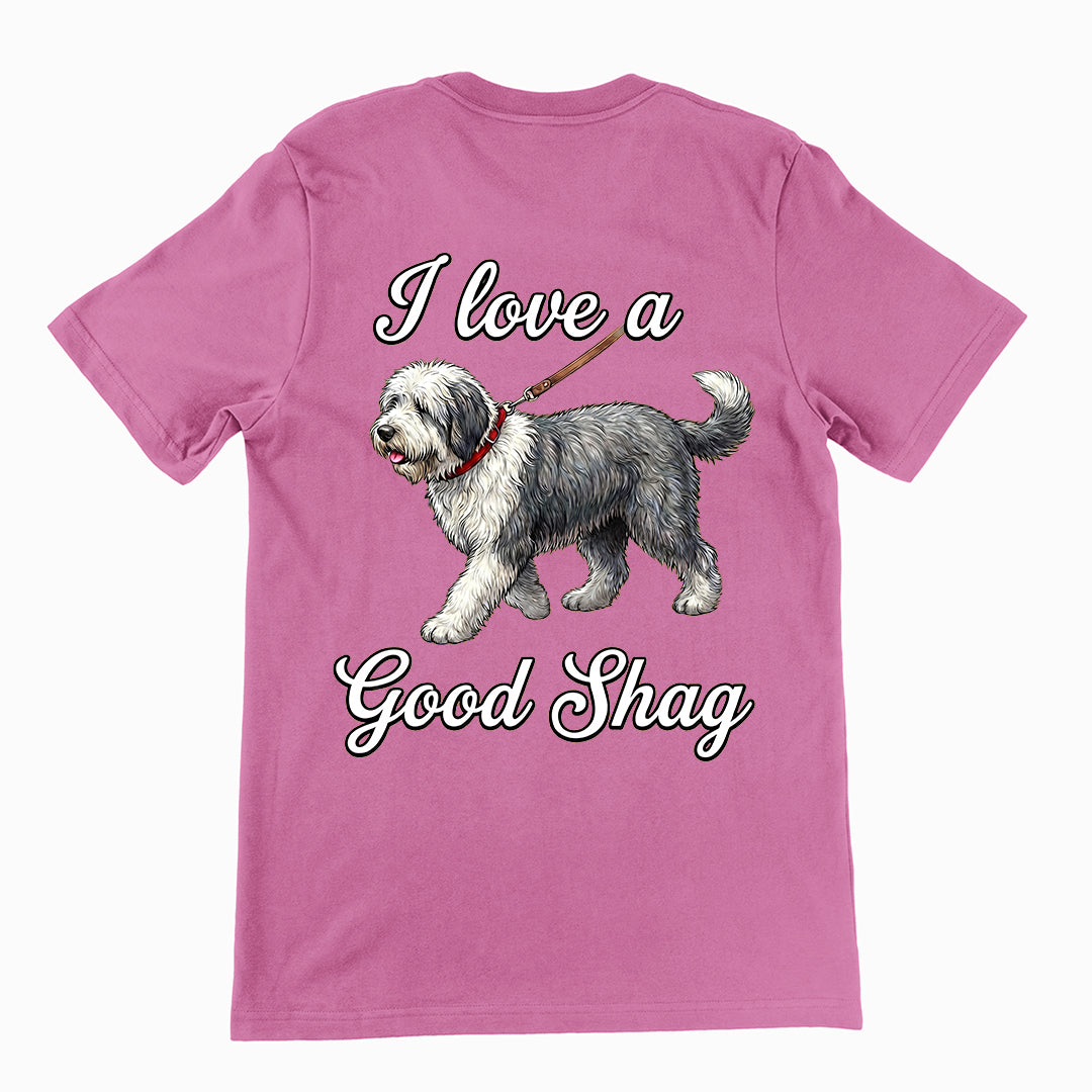 I love a good shag (shaggy dog) T-Shirt (backprint)