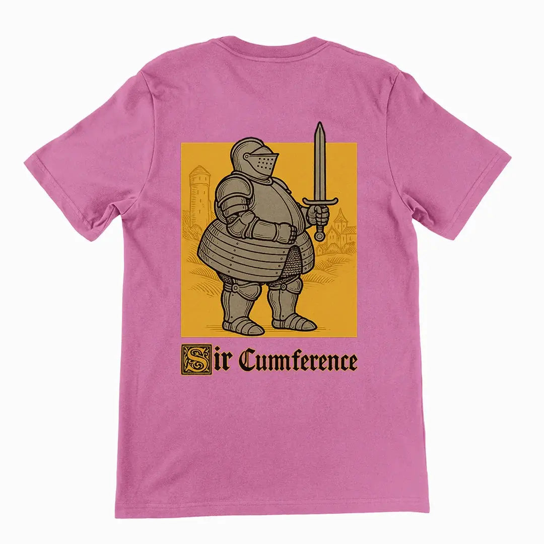 Sir Cumference (Fat Knight) T-Shirt (backprint) - Orbital Clothing