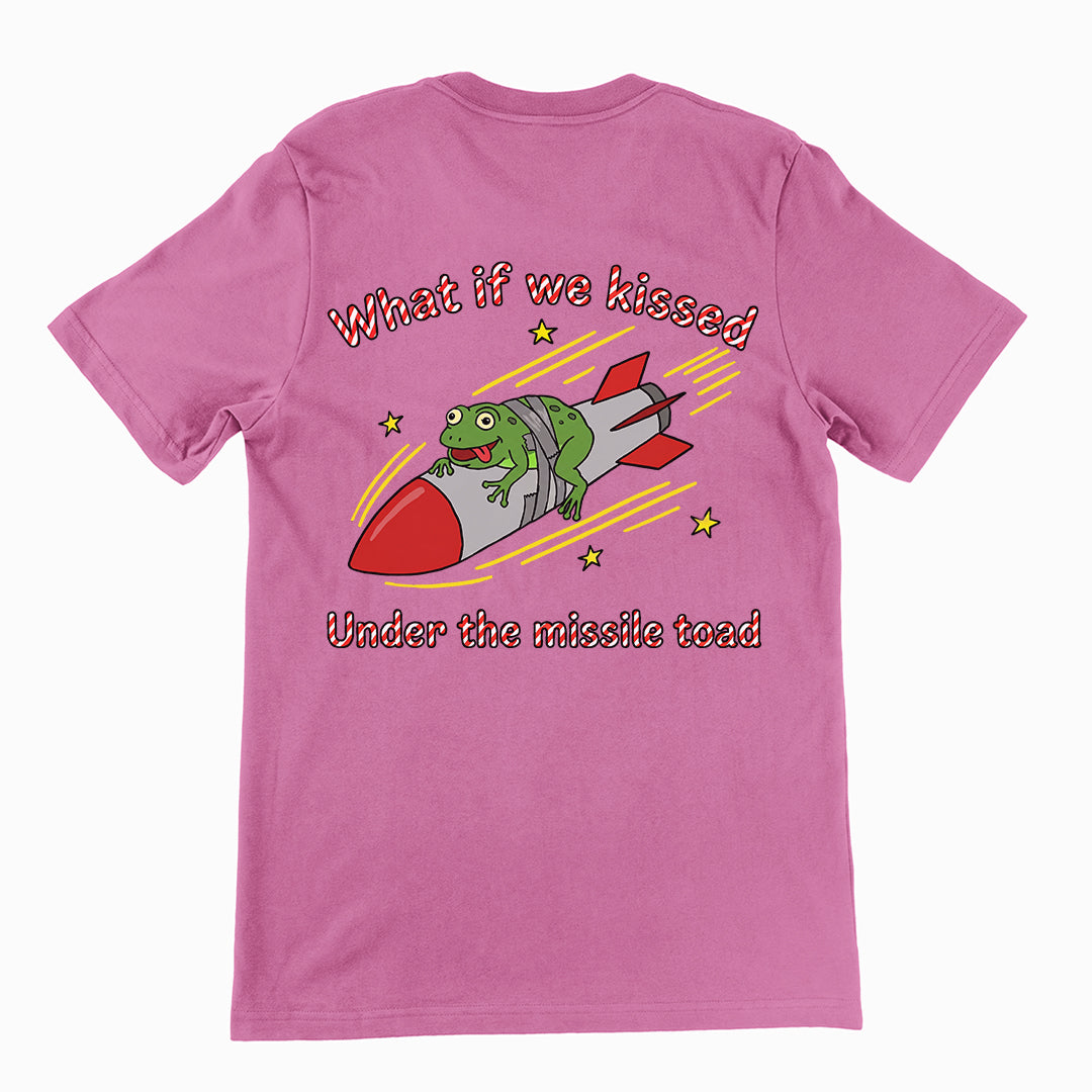 What if we kissed under the missile toad T-Shirt (backprint)