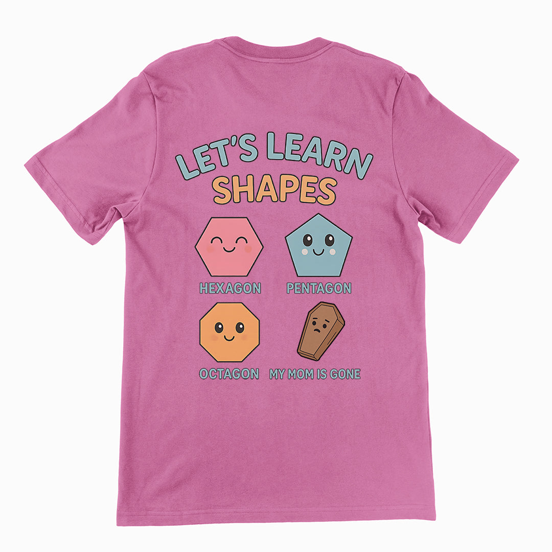 Laten we vormen leren! Mijn moeder is weg T-shirt (achterkant)