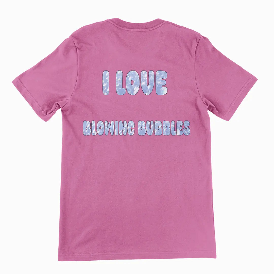 I love blowing bubbles T-Shirt (backprint) Orbital Clothing
