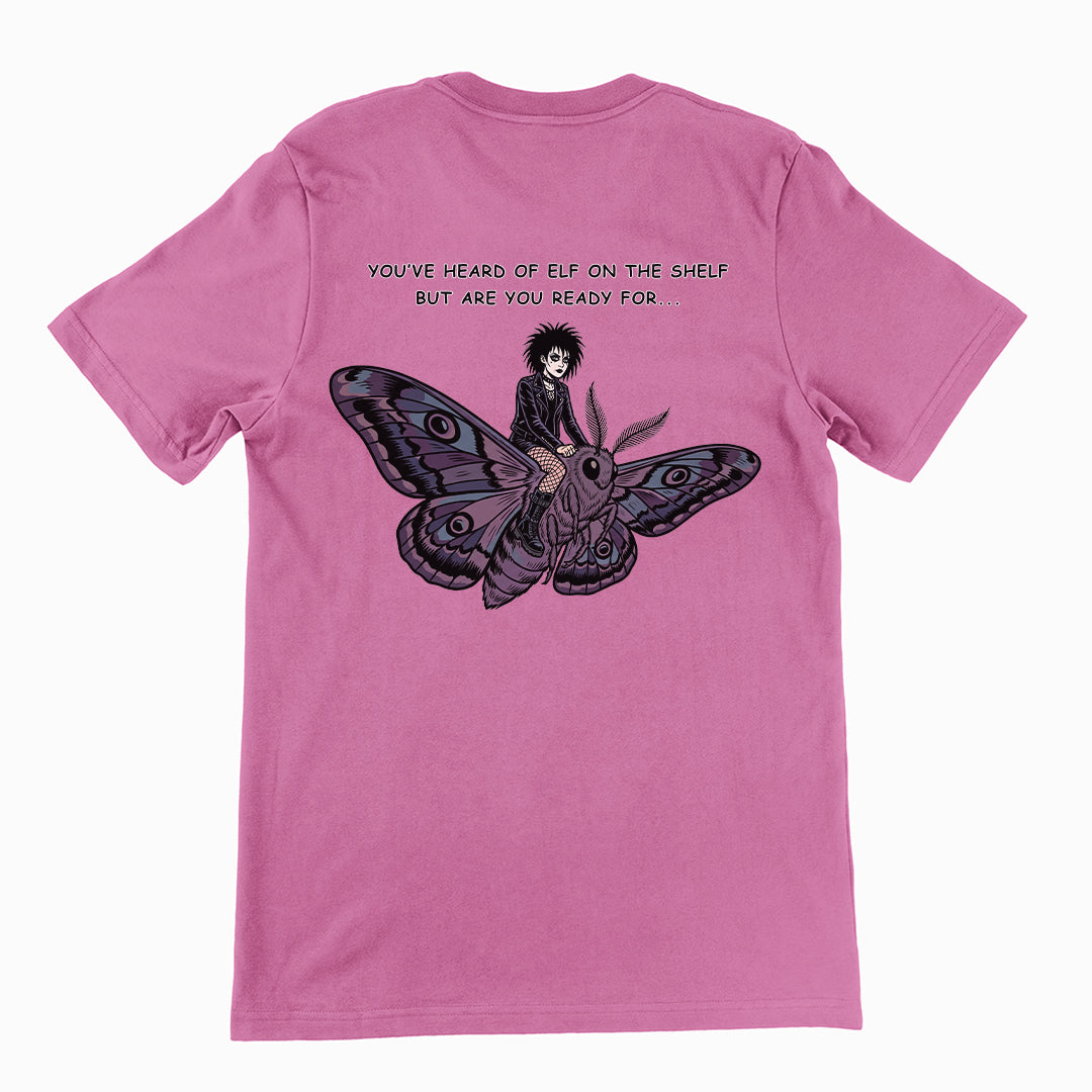 You've heard of elf on the shelf but are you ready for Goth on a Moth T-Shirt (backprint)