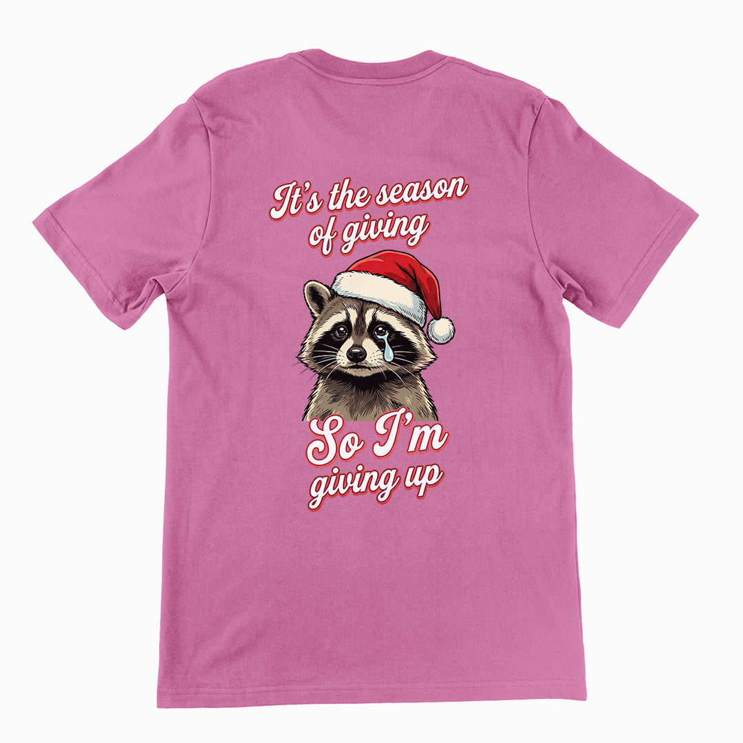It's the season of giving so I'm giving up T-Shirt (backprint)