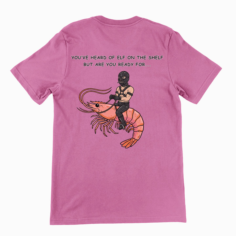 You've heard of elf on the shelf but are you ready for Gimp on a Shrimp T-Shirt (backprint) Orbital Clothing