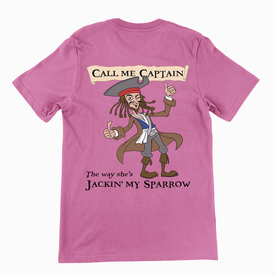 Call me Captain the way she's Jackin' my sparrow T-Shirt (backprint) Orbital Clothing