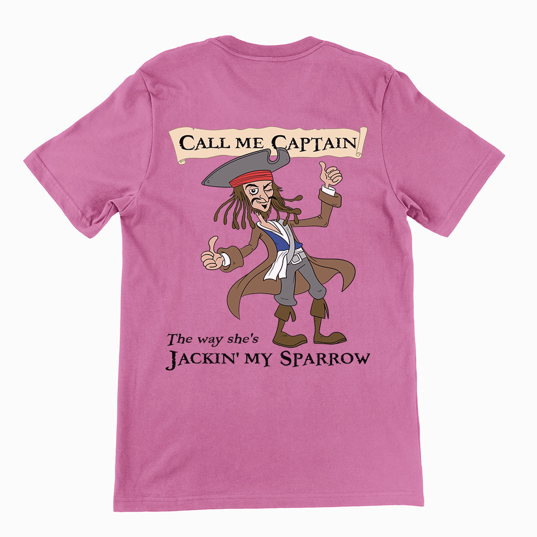 Call me Captain the way she's Jackin' my sparrow T-Shirt (backprint)