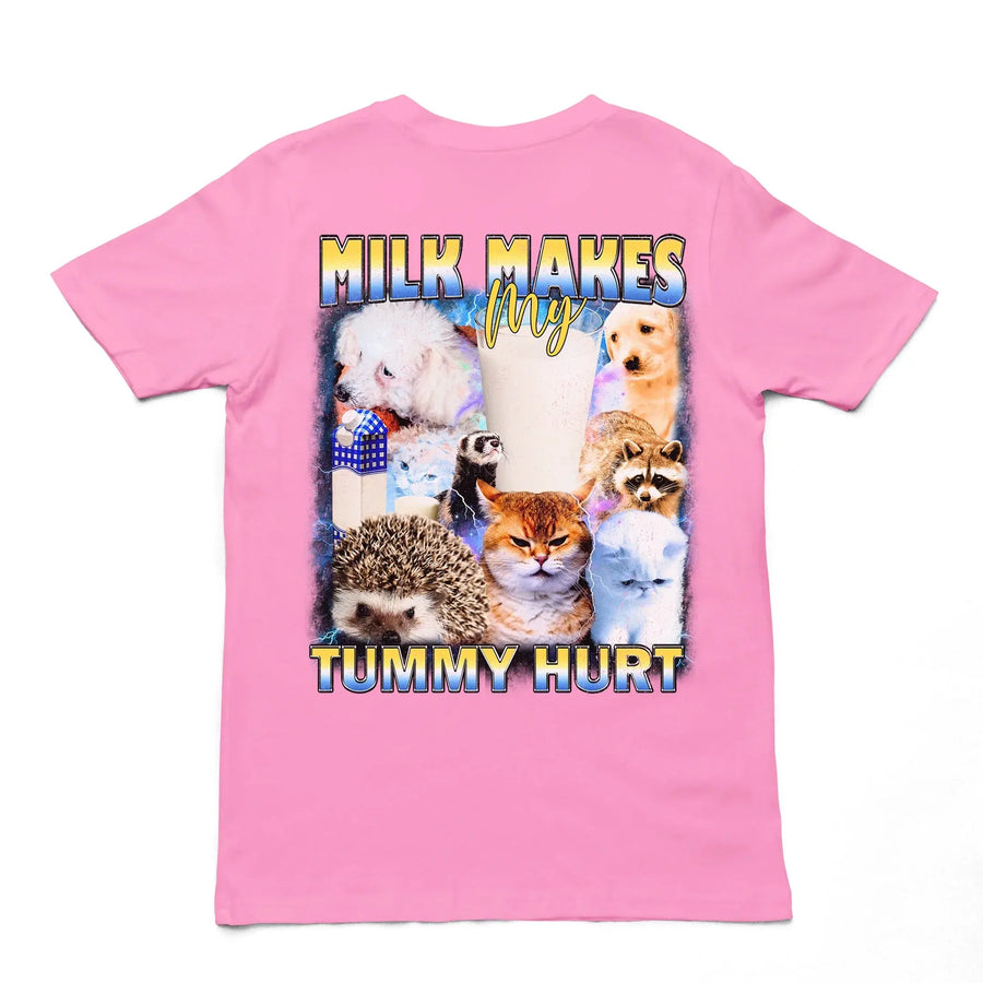 Milk Makes my Tummy Hurt T-Shirt (backprint) - Orbital Clothing