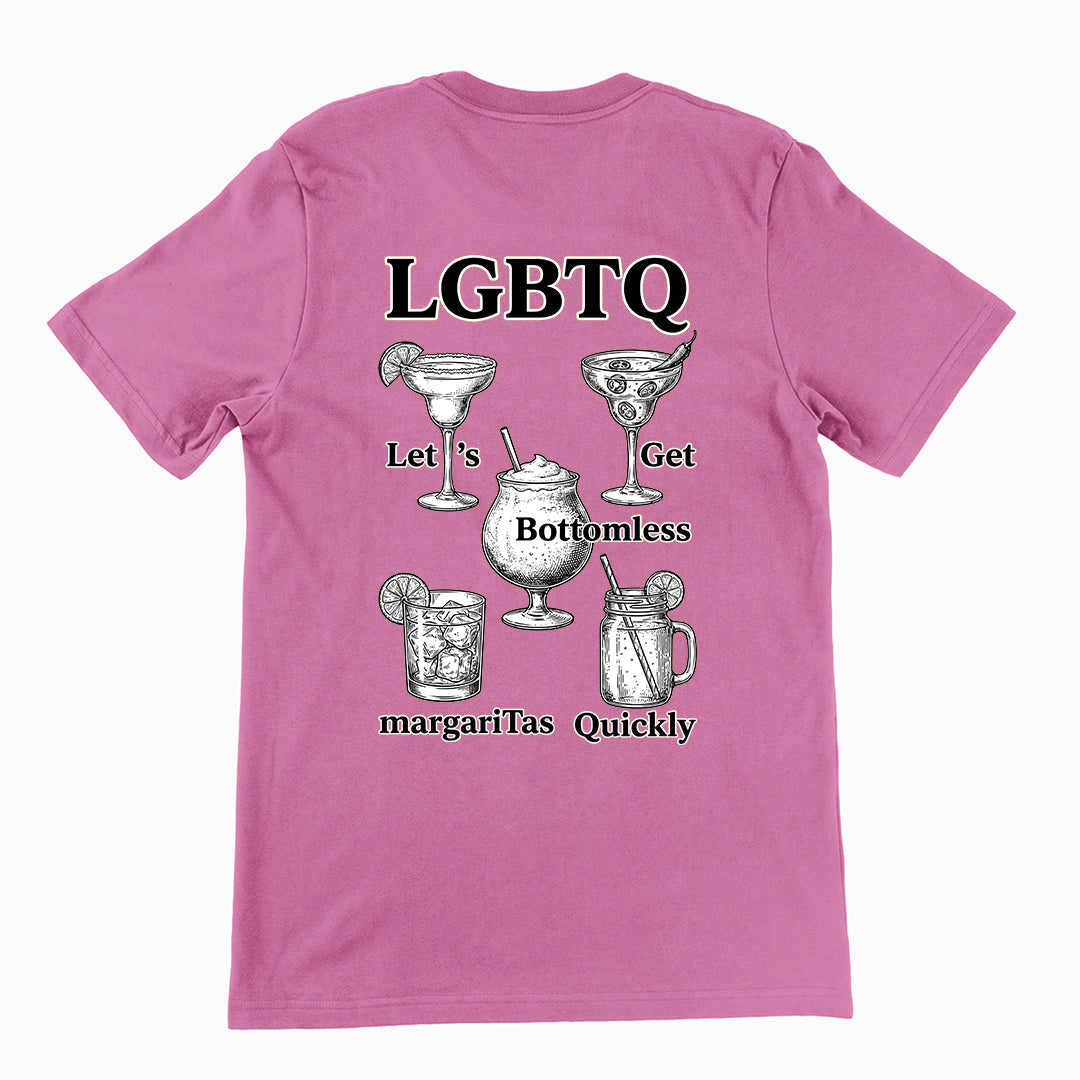LGBTQ - lets get bottomless margaritas quickly T-Shirt (backprint) Orbital Clothing