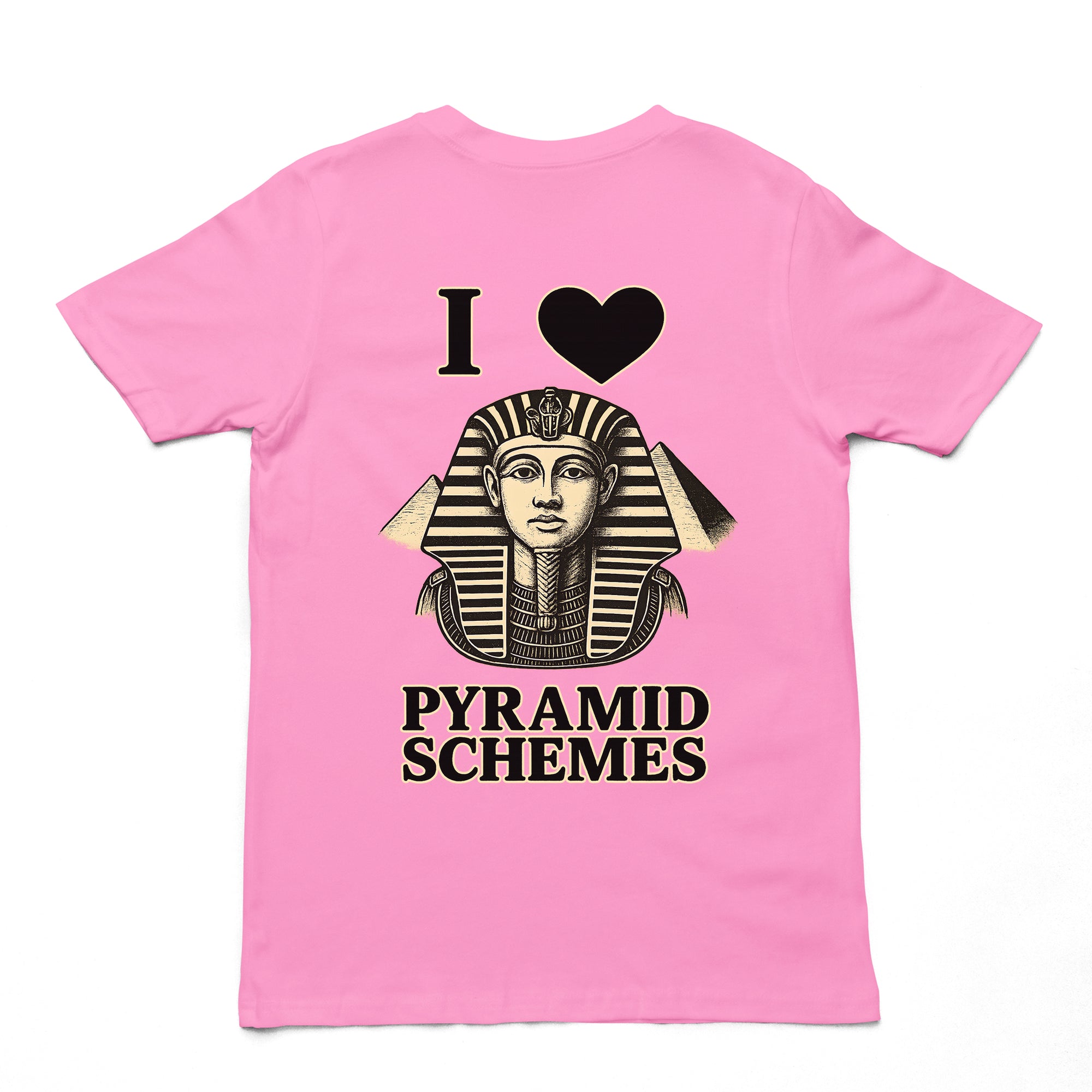 I Love Pyramid Schemes T-Shirt (backprint)