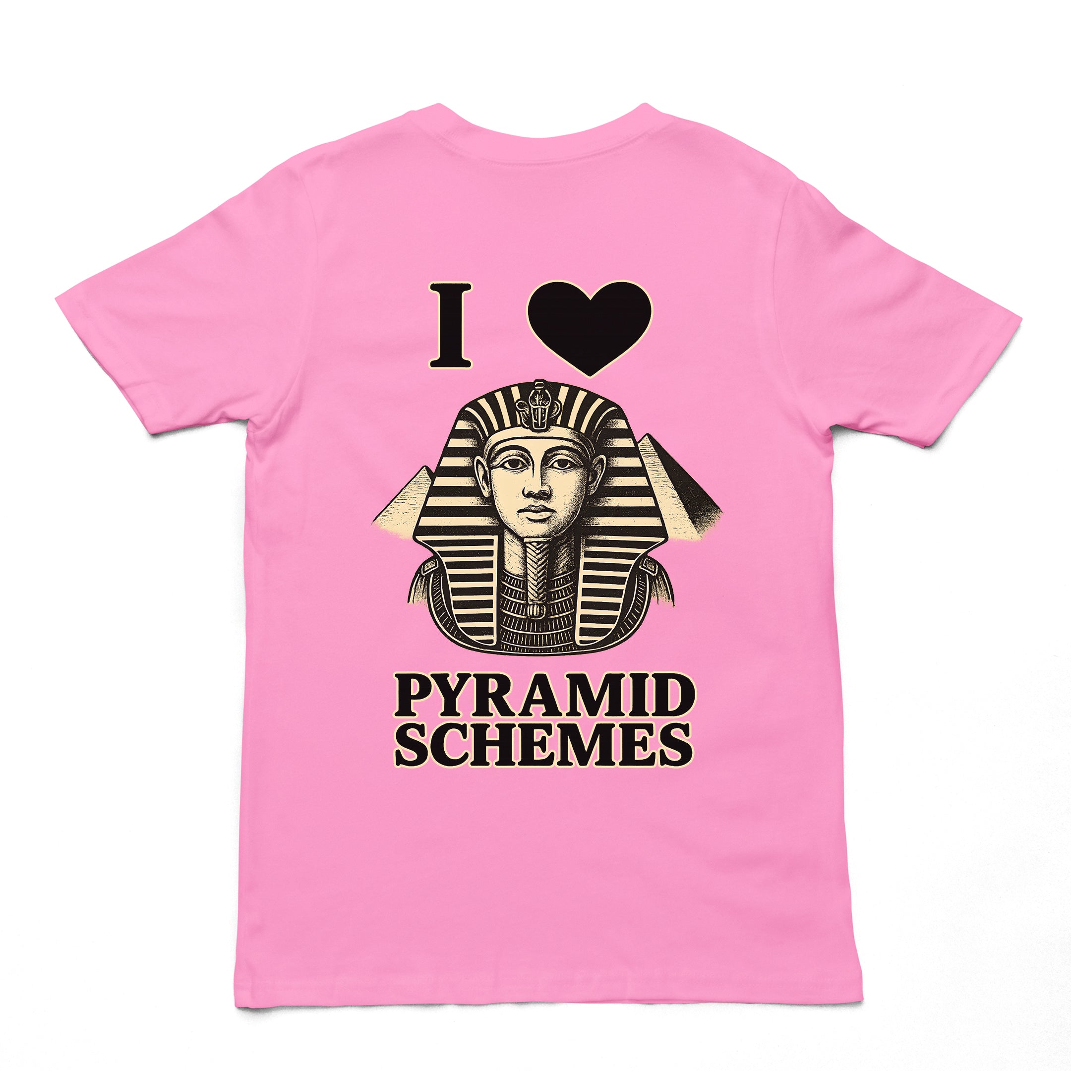 I Love Pyramid Schemes T-Shirt (backprint)