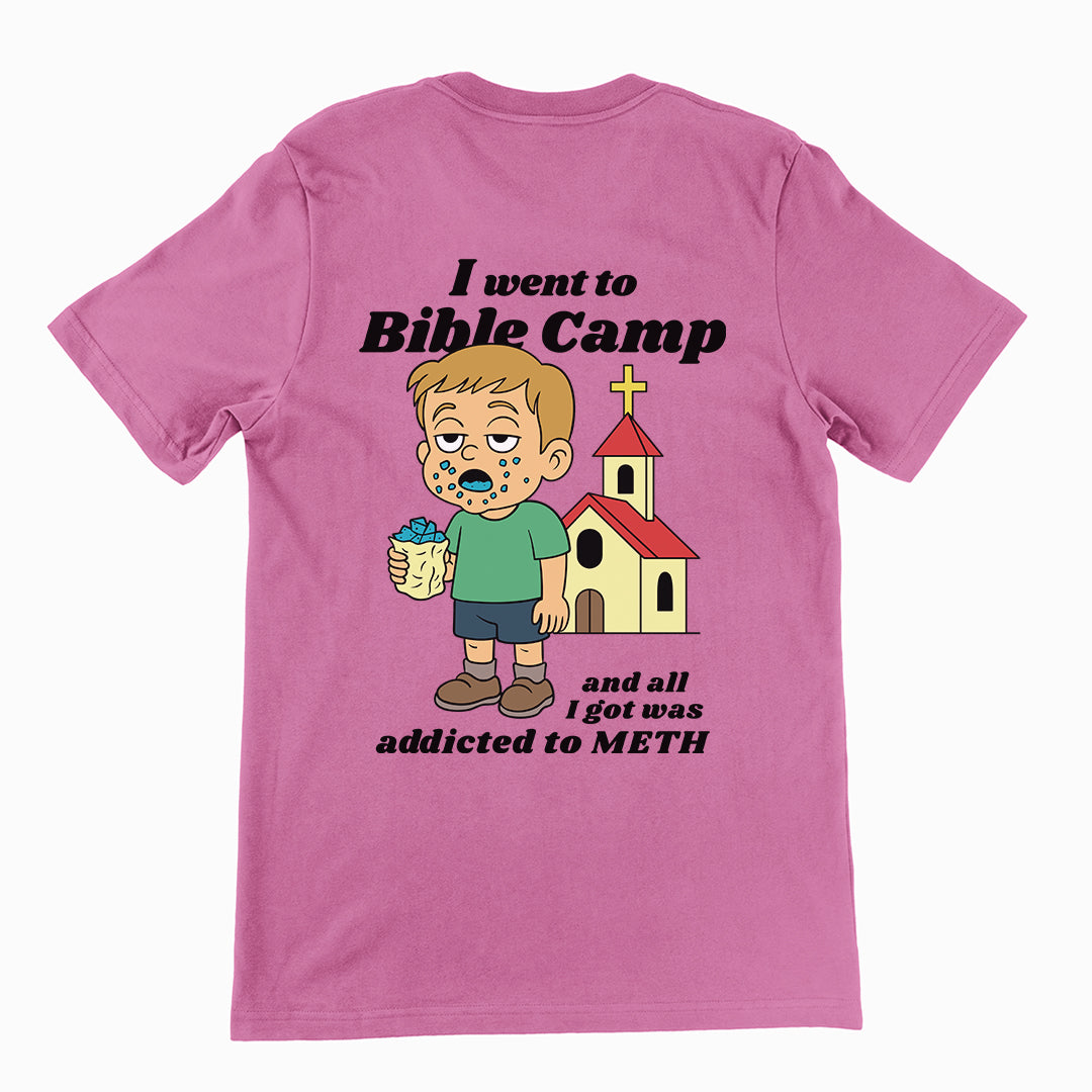 I went to Bible Camp and all I got was addicted to Meth T-Shirt (backprint)