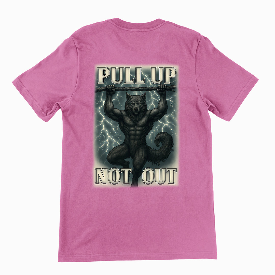 Pull Up Not Out T-Shirt (backprint)