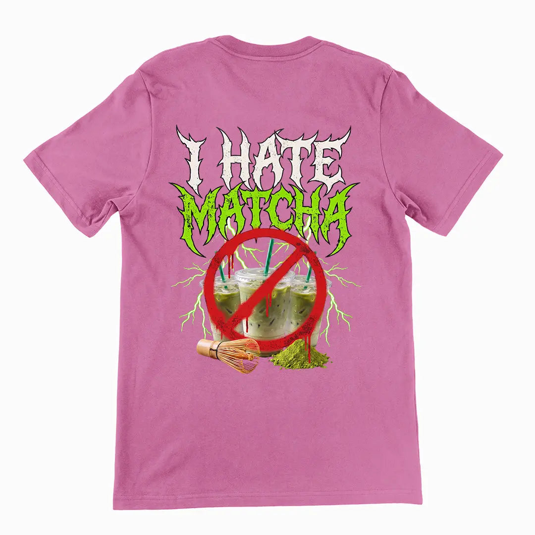 I hate Matcha T-Shirt (backprint) Orbital Clothing