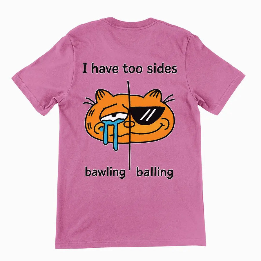 I have too sides bawling and balling T-Shirt (backprint) - Orbital Clothing