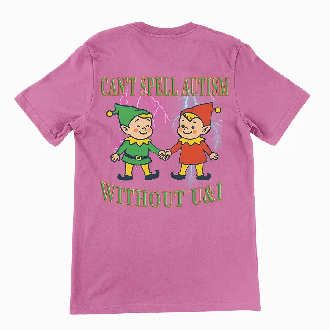 Can't Spell Autism without U&I T-Shirt (backprint) - Orbital Clothing