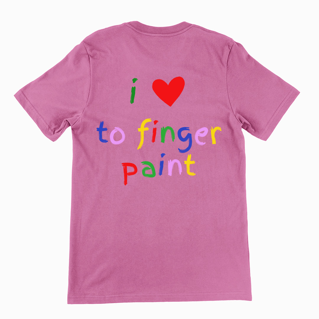 I love to finger paint T-Shirt (backprint)