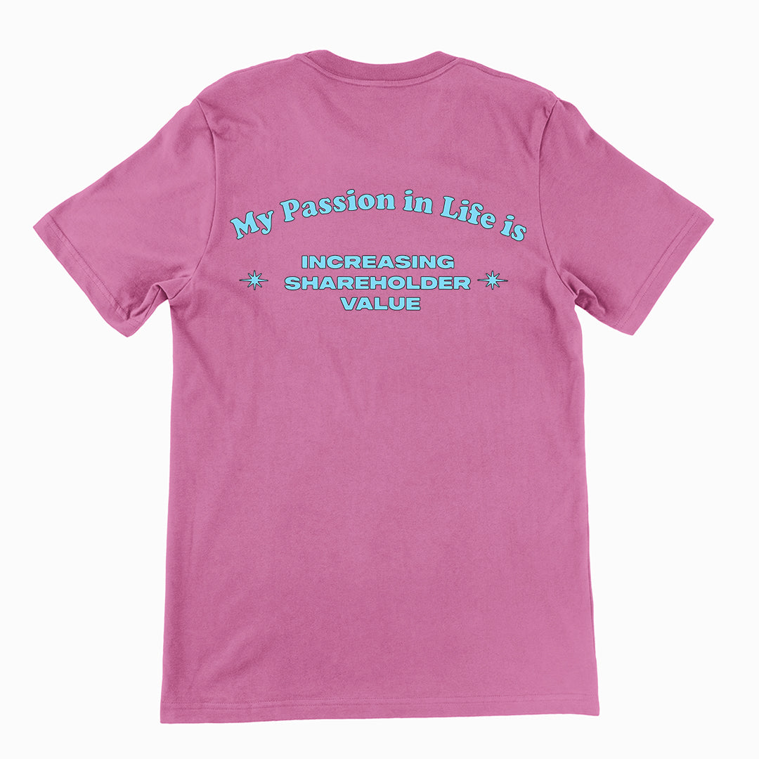 My Passion in Life is increasing shareholder T-Shirt (backprint)