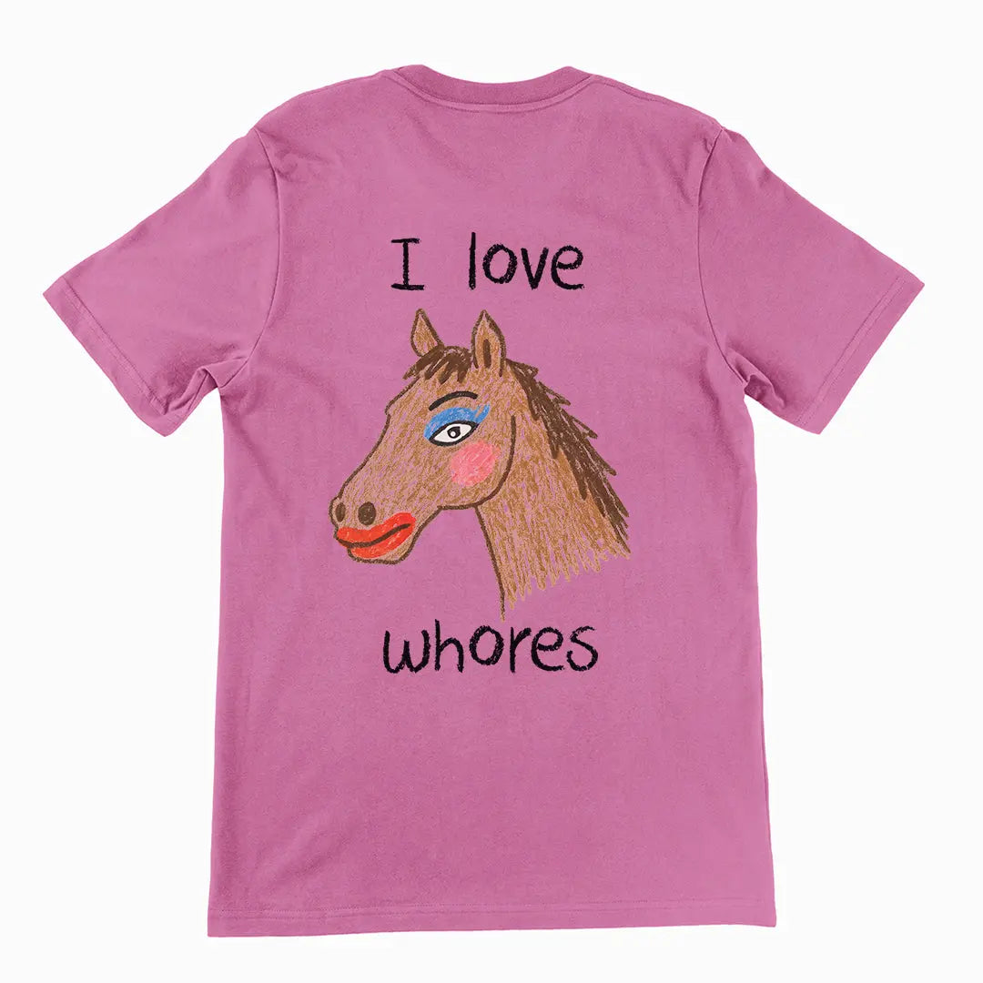 I Love Whores T-Shirt (backprint) Orbital Clothing
