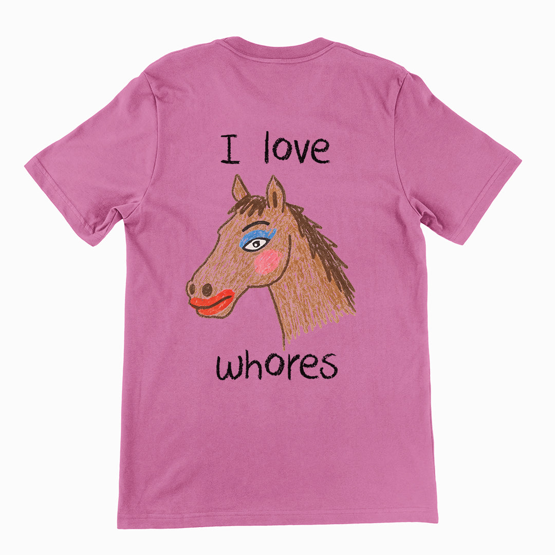 I Love Whores T-Shirt (backprint)