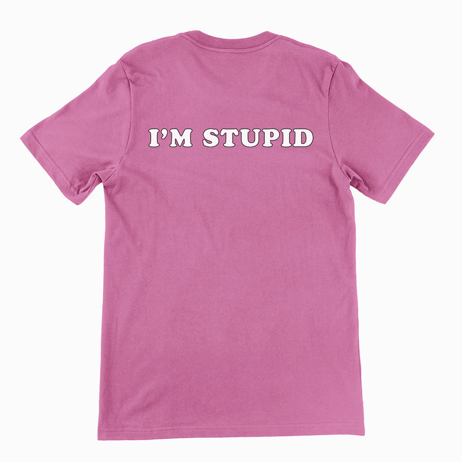 I'm stupid T-Shirt (backprint) Orbital Clothing