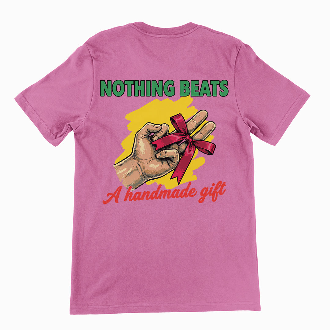 Nothing beats a handmade gift T-Shirt (backprint)