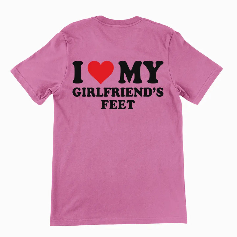 I love my girlfriends feet T-Shirt (backprint) Orbital Clothing