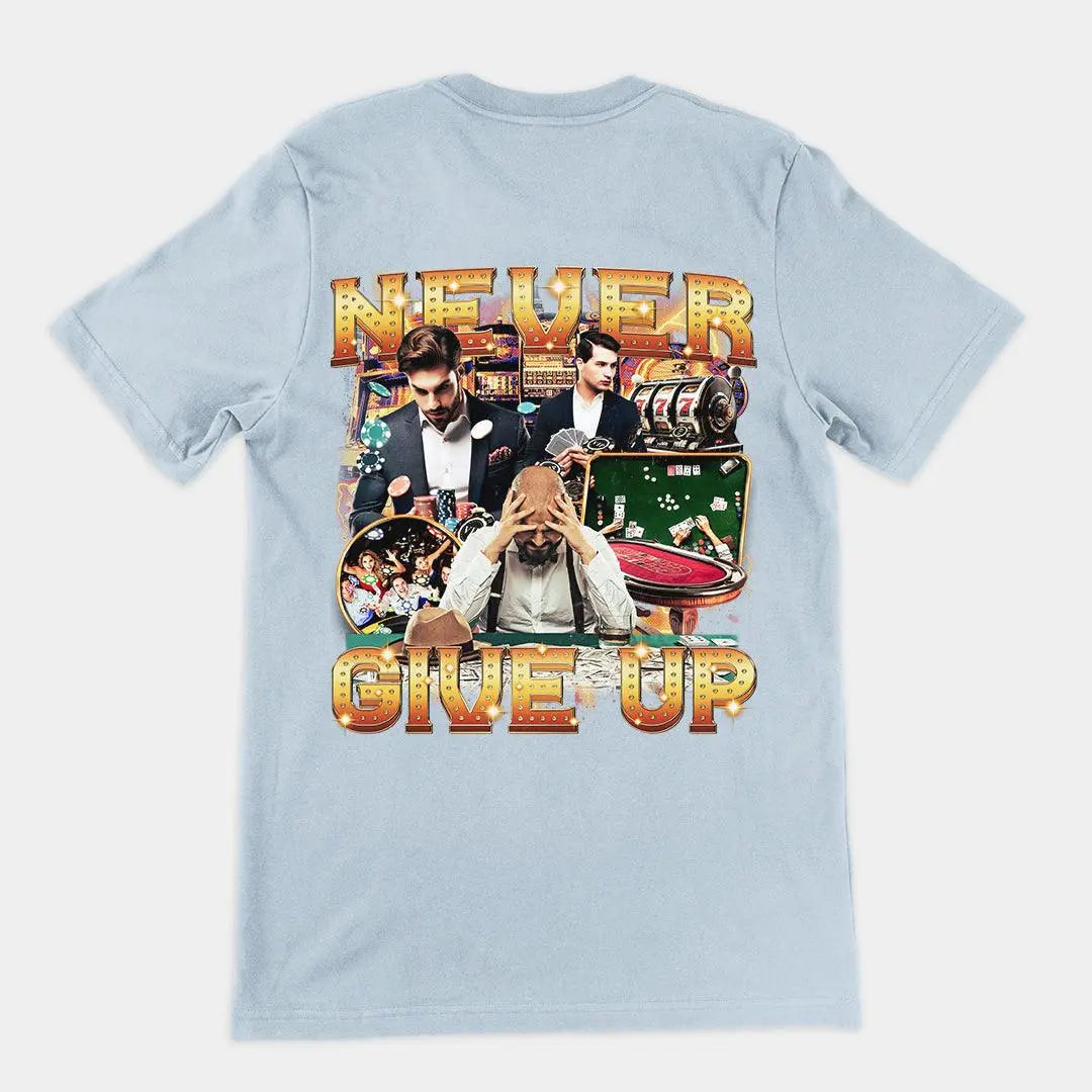 Never GIve Up T-Shirt (backprint) - Orbital Clothing