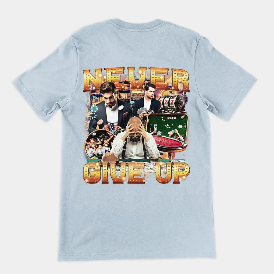 Never GIve Up T-Shirt (backprint) - Orbital Clothing