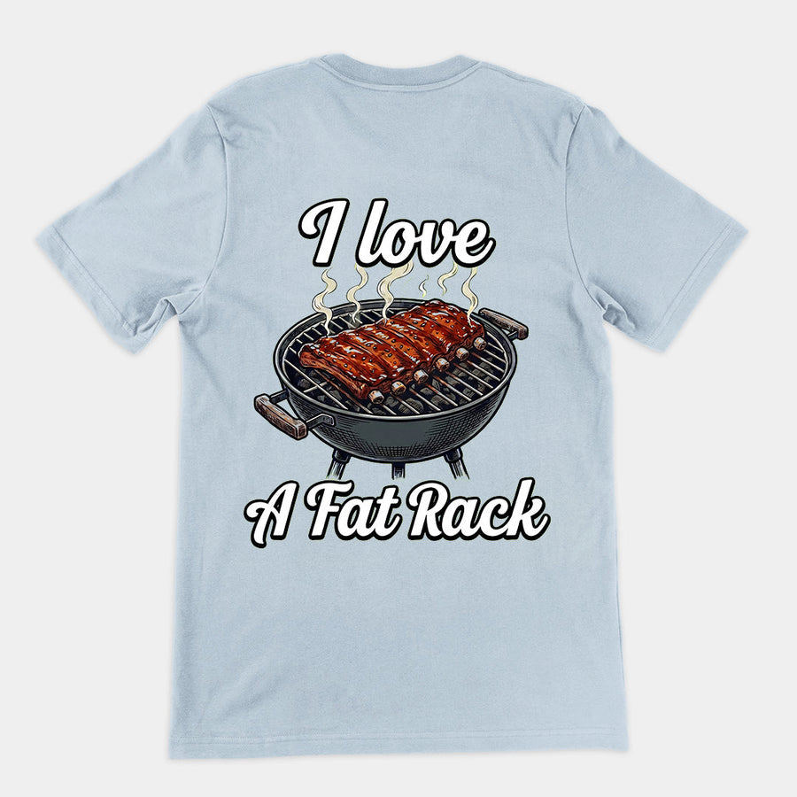 I love a fat rack (of BBQ ribs) T-Shirt (backprint) Orbital Clothing